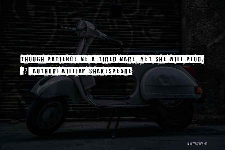 Plod Quotes By William Shakespeare