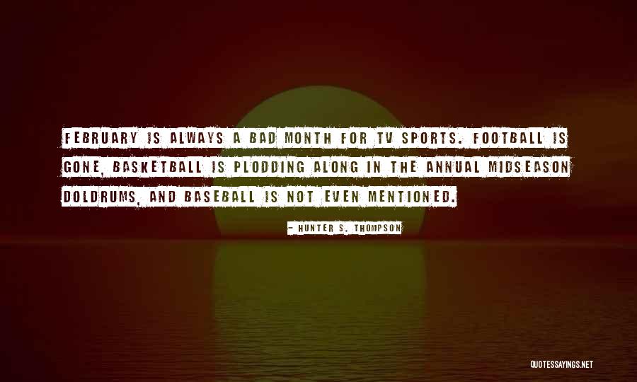 Plodding On Quotes By Hunter S. Thompson