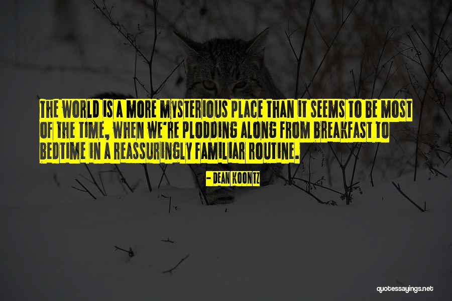 Plodding Quotes By Dean Koontz Plodding Quotes By Dean Koontz