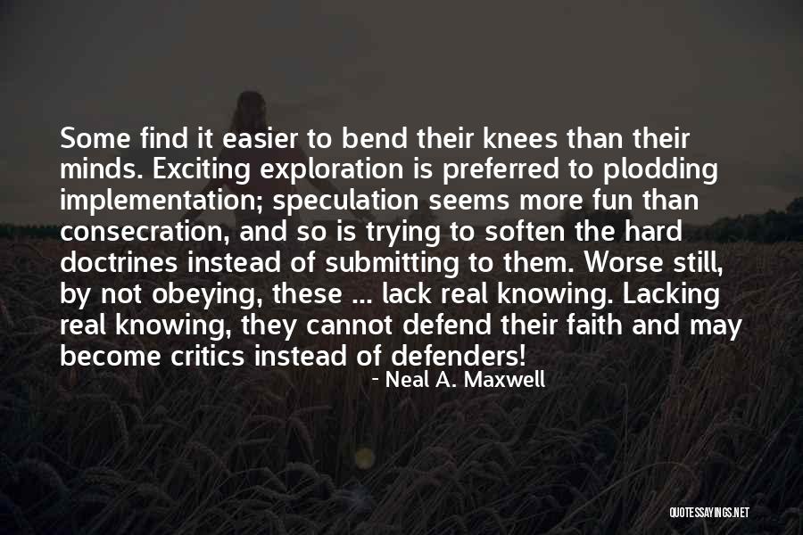 Plodding Quotes By Neal A. Maxwell Plodding Quotes By Neal A. Maxwell