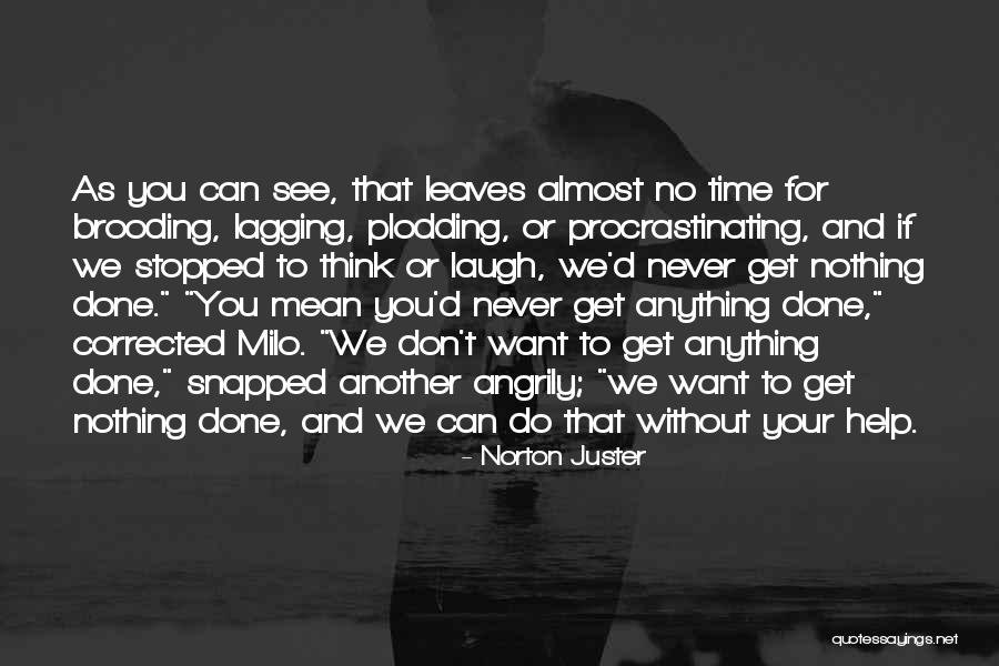 Plodding Quotes By Norton Juster Plodding Quotes By Norton Juster