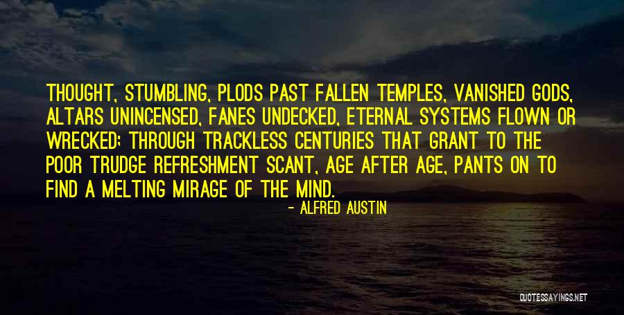 Plods Through Quotes By Alfred Austin Plods Through Quotes By Alfred Austin