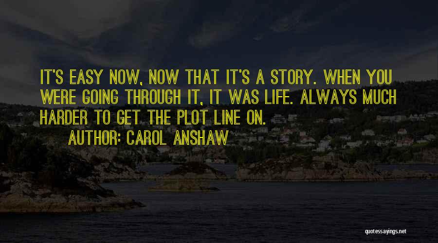 Plot Line Quotes By Carol Anshaw