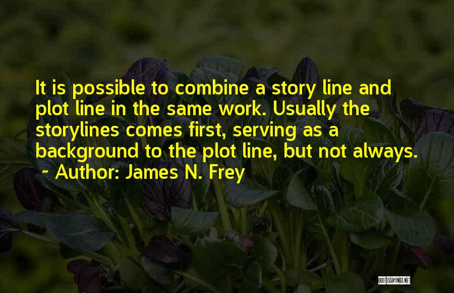 Plot Line Quotes By James N. Frey