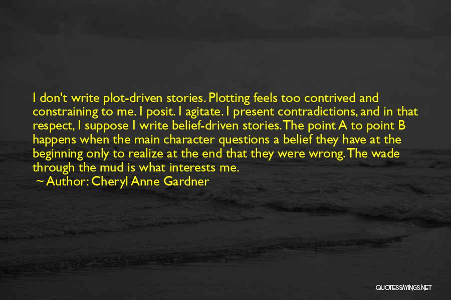 Plot Writing Quotes By Cheryl Anne Gardner