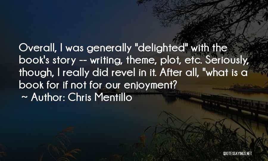 Plot Writing Quotes By Chris Mentillo