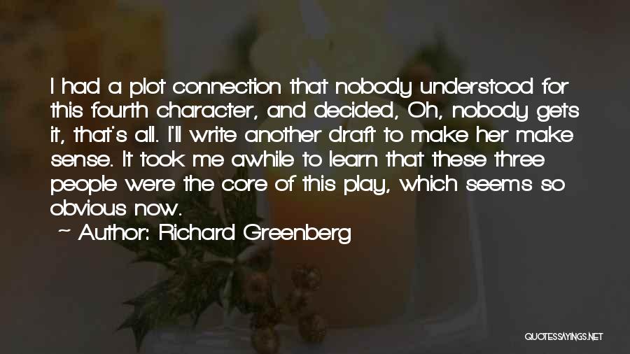 Plot Writing Quotes By Richard Greenberg