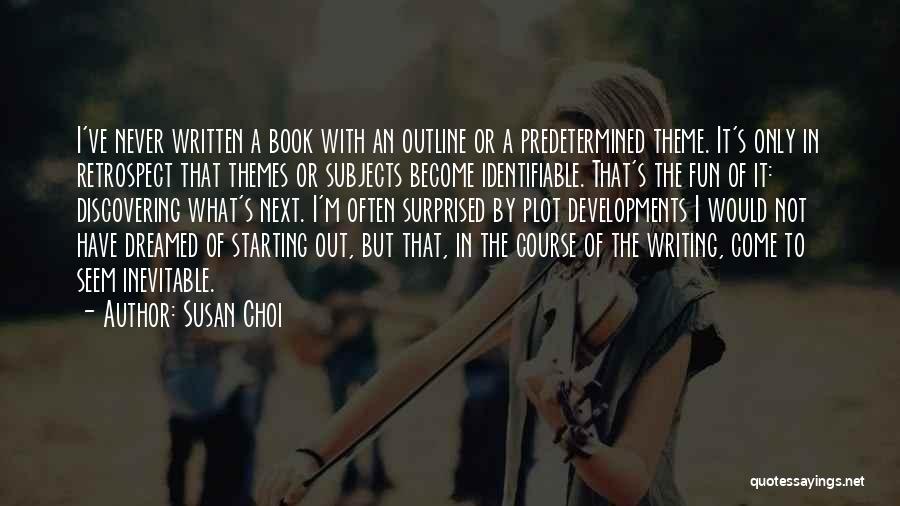 Plot Writing Quotes By Susan Choi