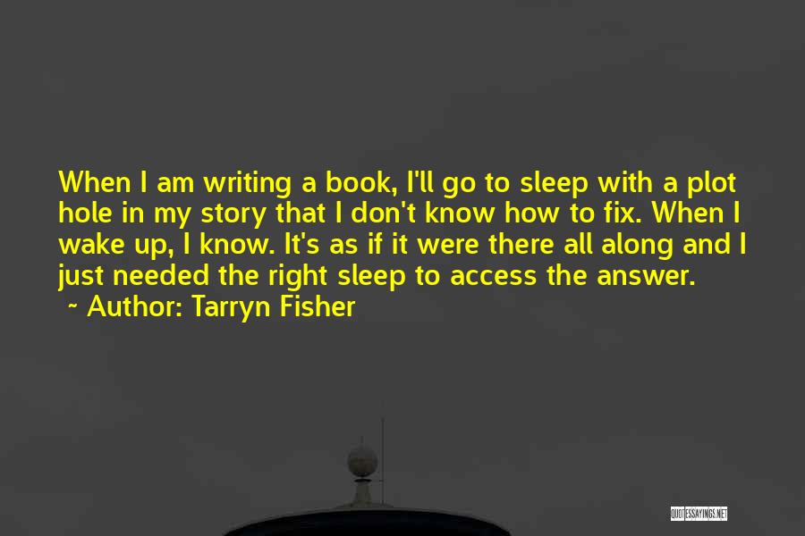 Plot Writing Quotes By Tarryn Fisher