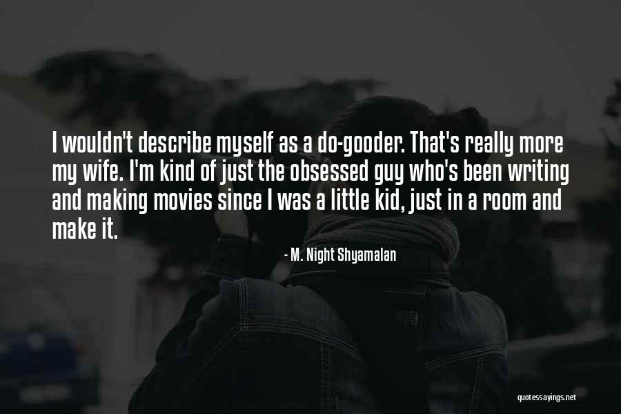 Plotas Zymejimas Quotes By M. Night Shyamalan Plotas Zymejimas Quotes By M. Night Shyamalan