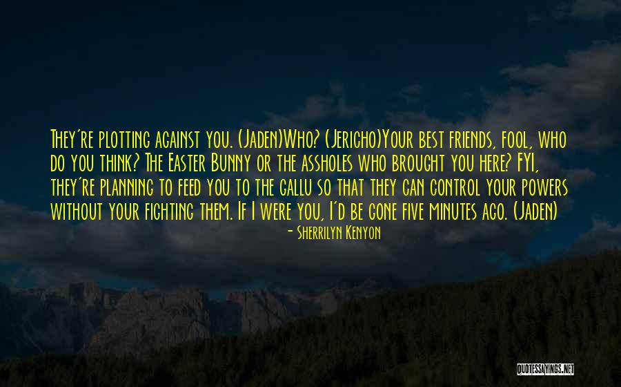 Plotting Against You Quotes By Sherrilyn Kenyon Plotting Against You Quotes By Sherrilyn Kenyon