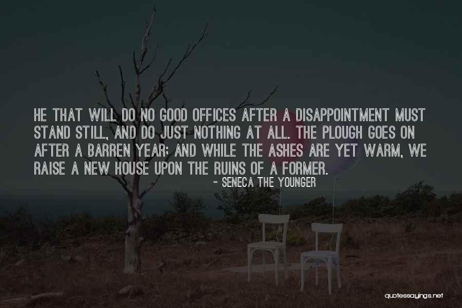 Plough Quotes By Seneca The Younger Plough Quotes By Seneca The Younger