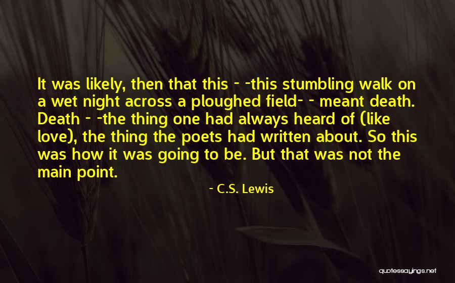 Ploughed Quotes By C.S. Lewis Ploughed Quotes By C.S. Lewis