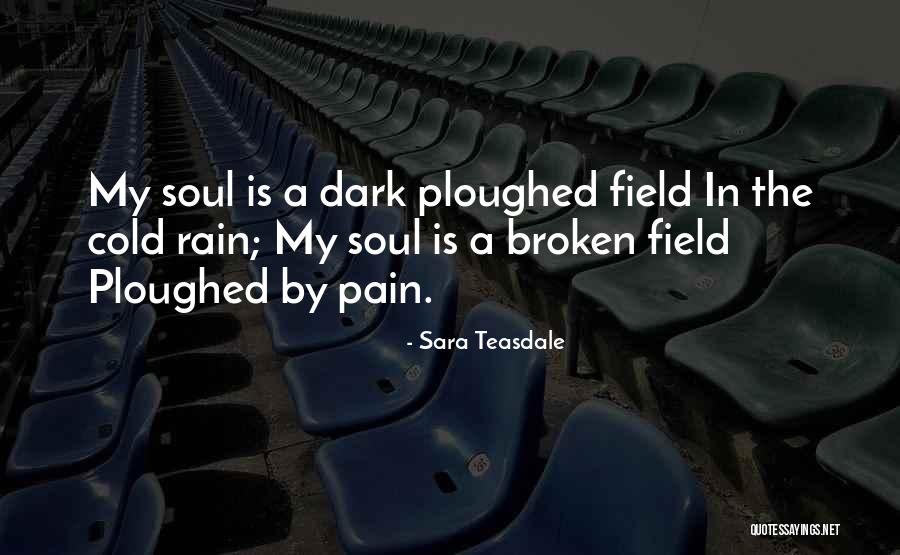 Ploughed Quotes By Sara Teasdale Ploughed Quotes By Sara Teasdale