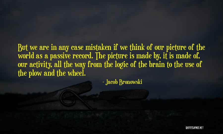 Plow Quotes By Jacob Bronowski Plow Quotes By Jacob Bronowski