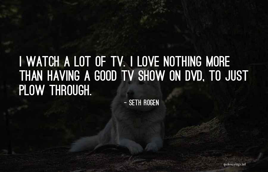 Plow Quotes By Seth Rogen Plow Quotes By Seth Rogen