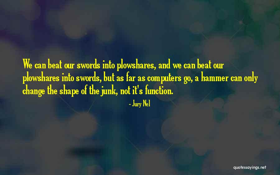 Plowshares Quotes By Jury Nel Plowshares Quotes By Jury Nel