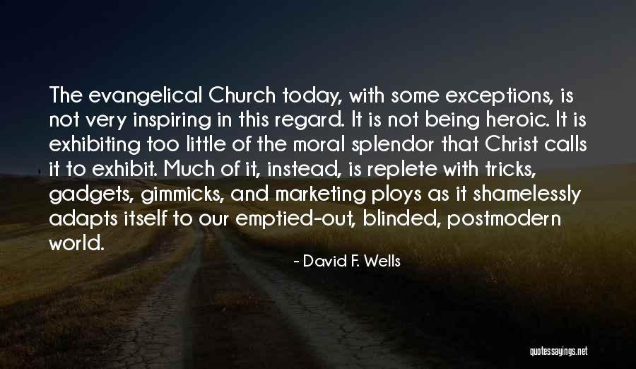 Ploys Quotes By David F. Wells Ploys Quotes By David F. Wells