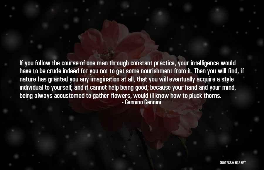 Pluck Flowers Quotes By Cennino Cennini Pluck Flowers Quotes By Cennino Cennini