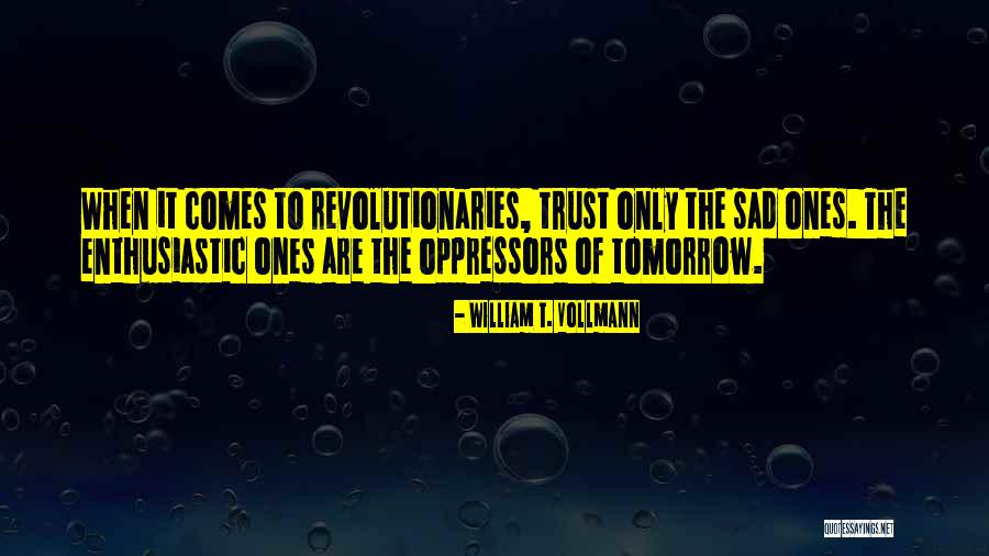 Pluckily Quotes By William T. Vollmann