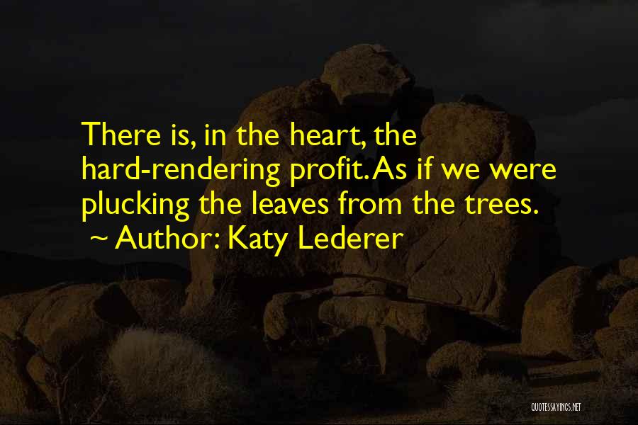 Plucking Quotes By Katy Lederer