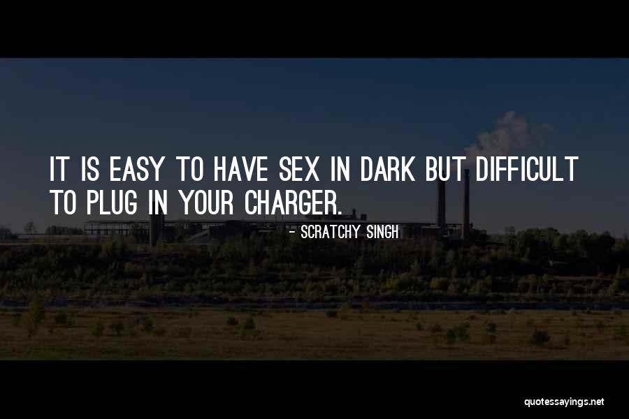 Plug In Quotes By Scratchy Singh Plug In Quotes By Scratchy Singh