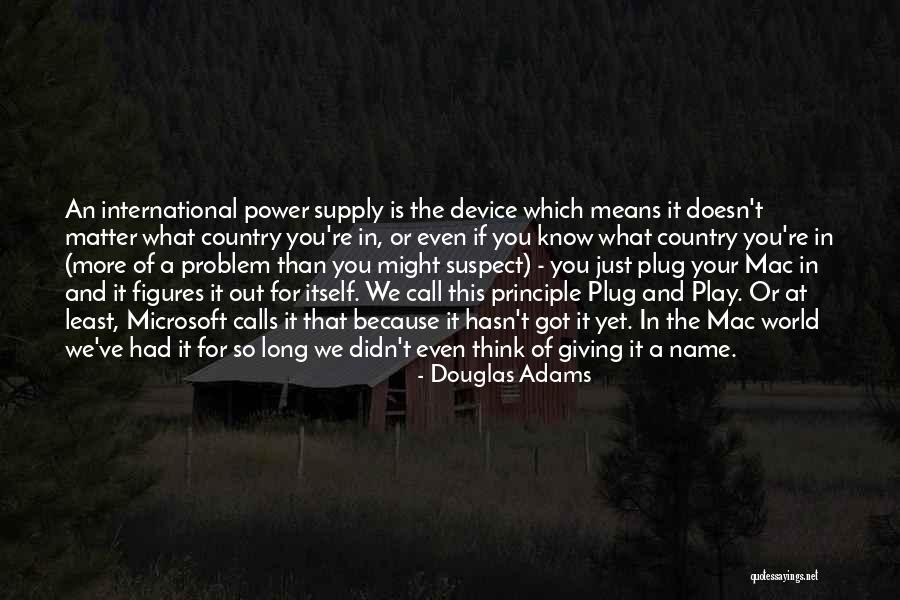 Plug It In Quotes By Douglas Adams Plug It In Quotes By Douglas Adams