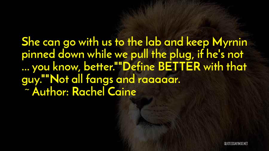 Plug Quotes By Rachel Caine