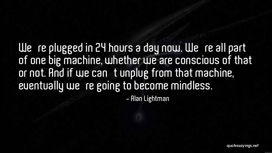 Plugged In Quotes By Alan Lightman Plugged In Quotes By Alan Lightman