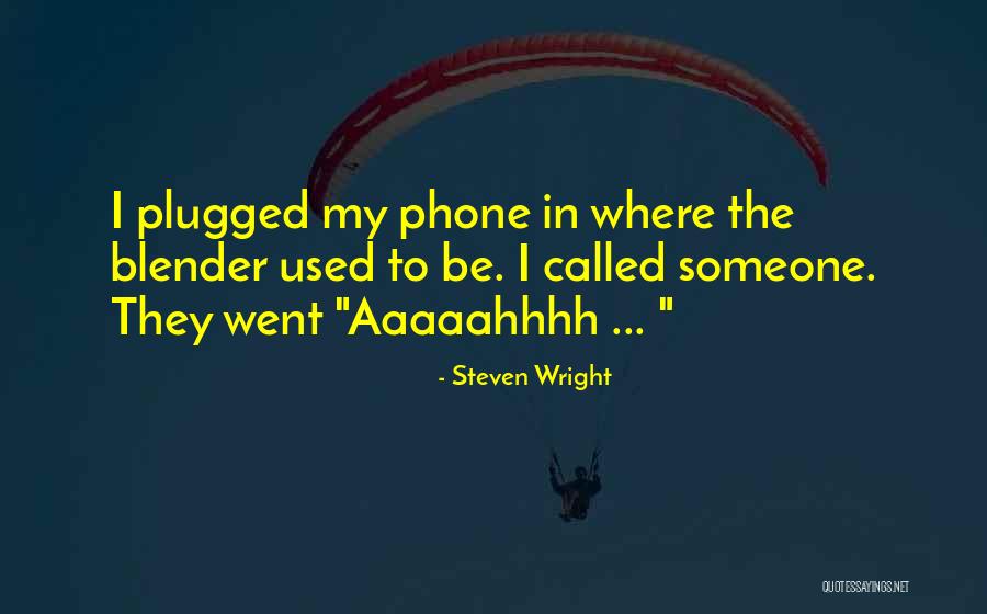 Plugged In Quotes By Steven Wright Plugged In Quotes By Steven Wright