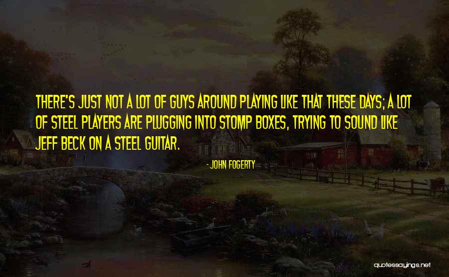 Plugging Quotes By John Fogerty