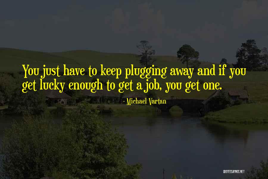 Plugging Quotes By Michael Vartan