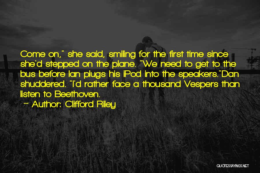 Plugs Quotes By Clifford Riley