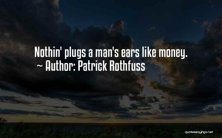 Plugs Quotes By Patrick Rothfuss