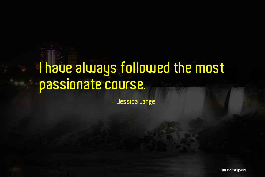 Pluhar Christina Quotes By Jessica Lange Pluhar Christina Quotes By Jessica Lange