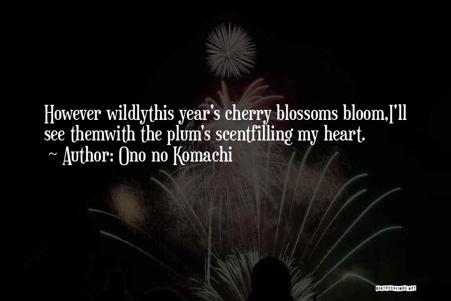 Plum Blossoms Quotes By Ono No Komachi