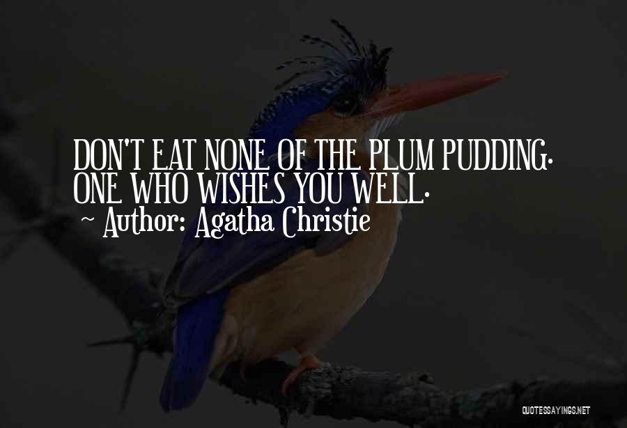 Plum Pudding Quotes By Agatha Christie