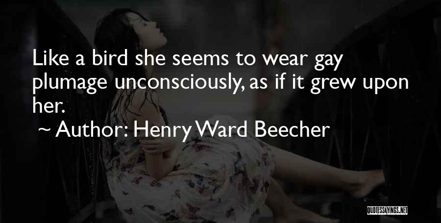 Plumage Quotes By Henry Ward Beecher