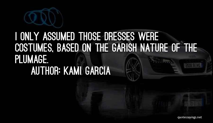 Plumage Quotes By Kami Garcia