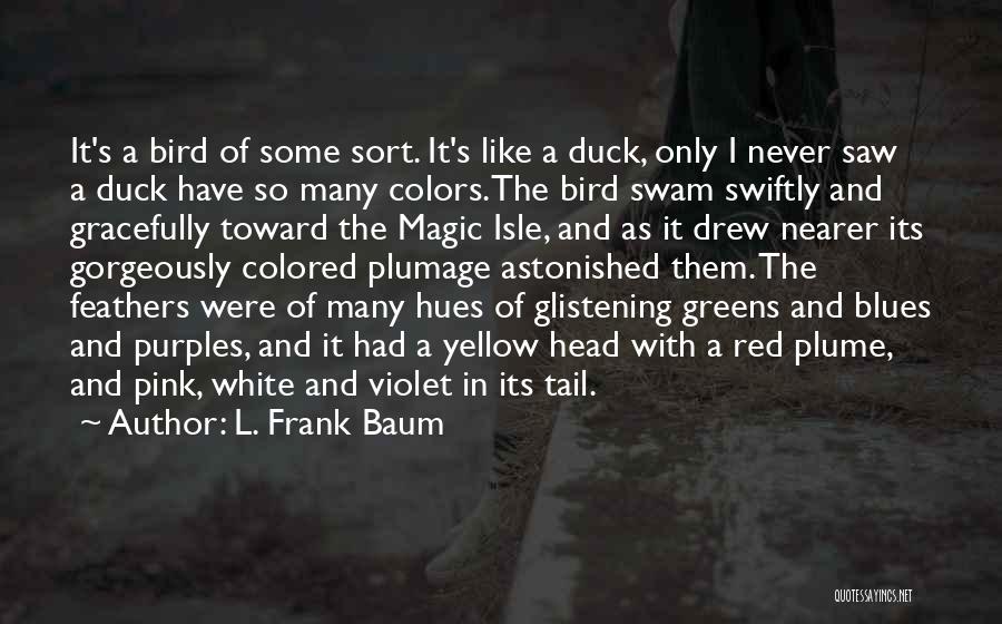 Plumage Quotes By L. Frank Baum