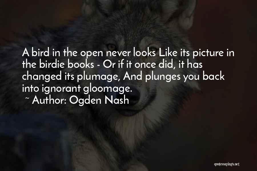 Plumage Quotes By Ogden Nash