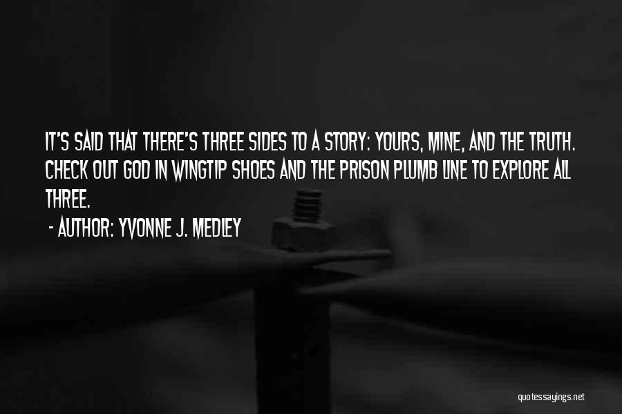 Plumb Line Quotes By Yvonne J. Medley