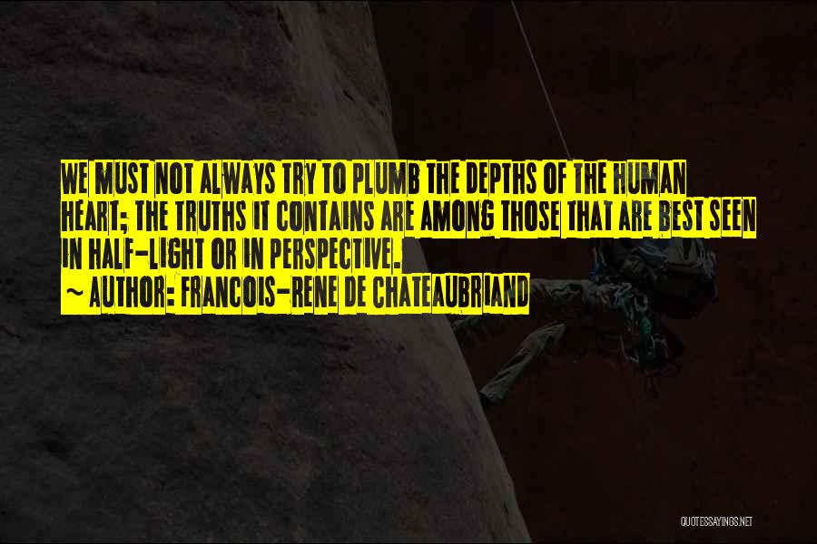 Plumb The Depths Quotes By Francois-Rene De Chateaubriand