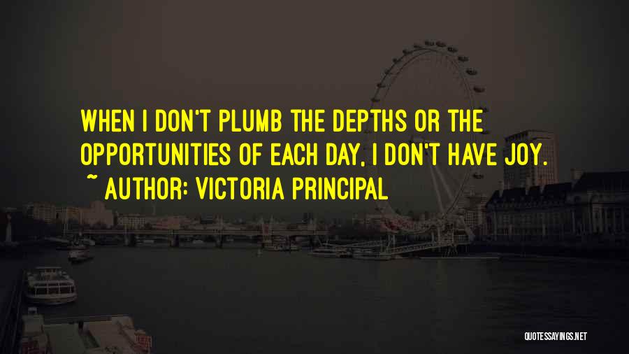 Plumb The Depths Quotes By Victoria Principal
