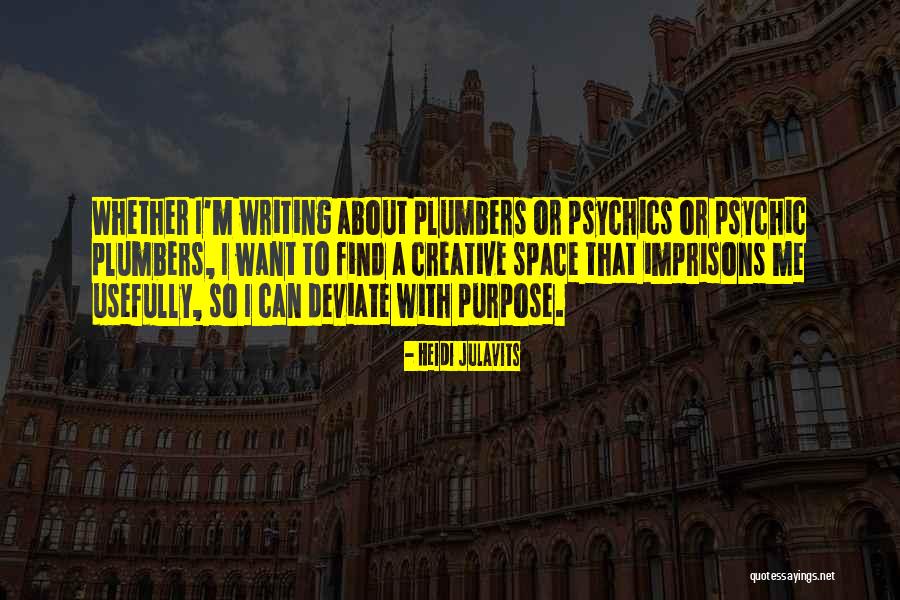 Plumbers Quotes By Heidi Julavits Plumbers Quotes By Heidi Julavits