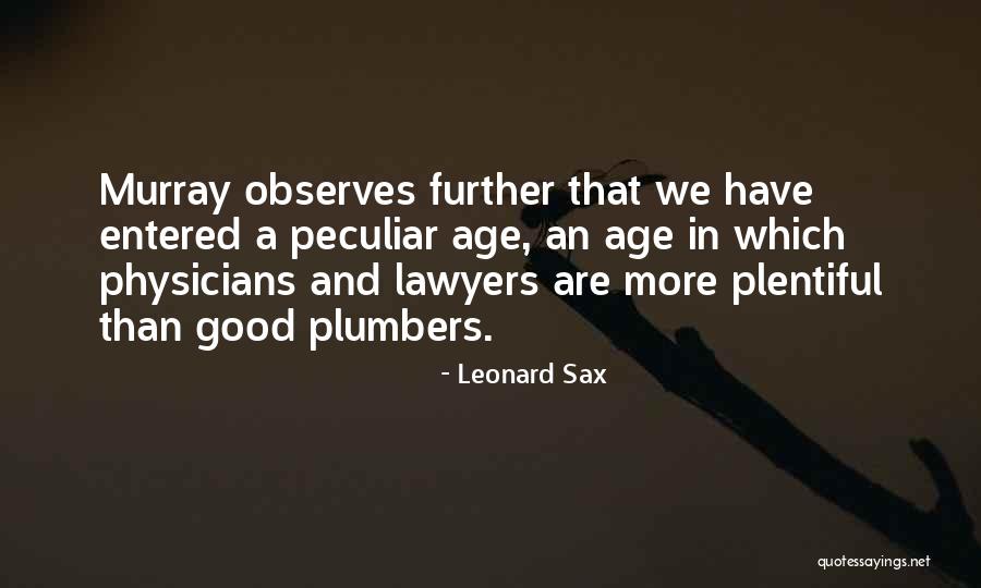 Plumbers Quotes By Leonard Sax Plumbers Quotes By Leonard Sax