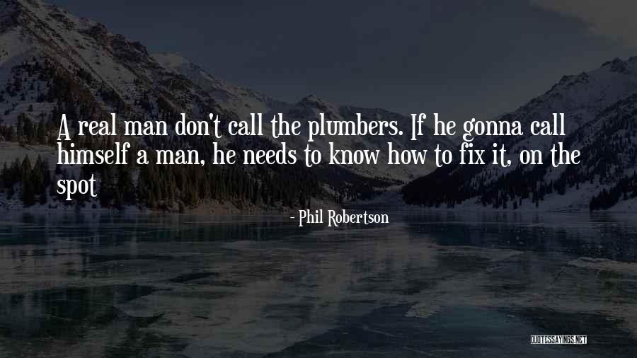 Plumbers Quotes By Phil Robertson Plumbers Quotes By Phil Robertson
