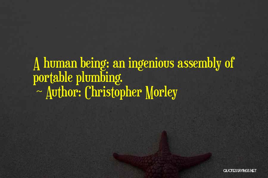 Plumbing Quotes By Christopher Morley