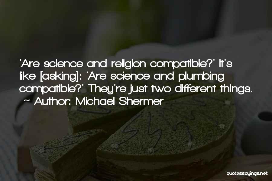 Plumbing Quotes By Michael Shermer