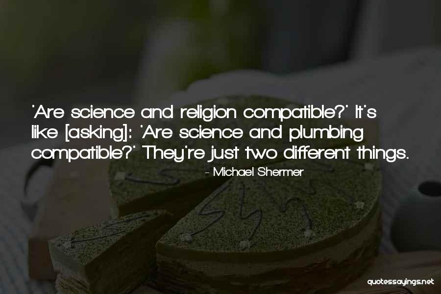 Plumbing Quotes By Michael Shermer